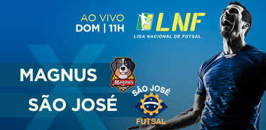 Liga Nacional de Futsal: Magnus x São José
