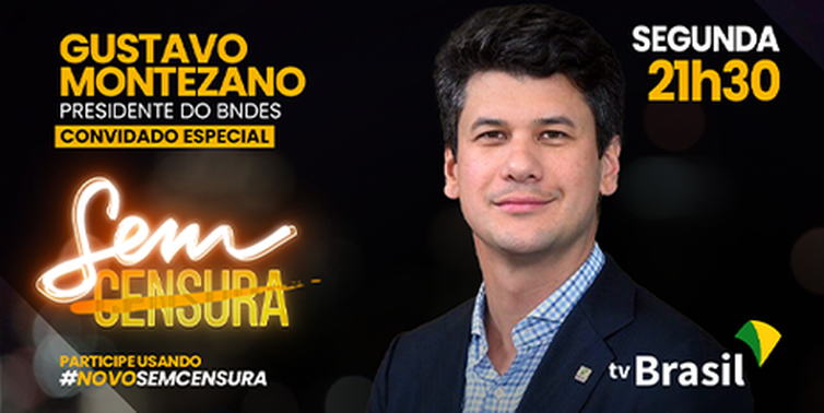 Presidente do BNDES é o convidado do Sem Censura desta segunda