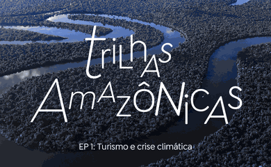 Trilhas Amazônicas apresenta caminhos para um turismo sustentável