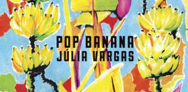 Álbum &quot;Pop Banana&quot;, de Júlia Vargas