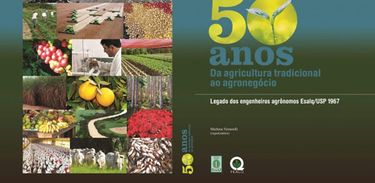 Livro &#039;50 anos: Da agricultura tradicional ao agronegócio -  Legado dos engenheiros agrônomos Esalq/USP 1967&quot; é lançado em SP