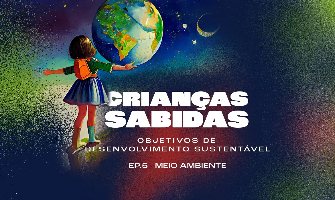 Crian�as Sabidas: Para pequenos, preservar meio ambiente � prioridade