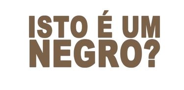 Peça &quot;Isto é um negro?&quot; provoca reflexões sobre racismo no Brasil
