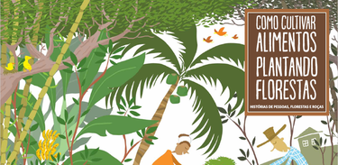Cartilha “Como cultivar alimentos plantando Florestas”