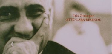 Otto Lara Resende mantém atualidade de sua obra em seu centenário
