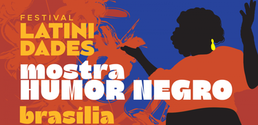 Mostra Humor Negro no Festival Latinidades 