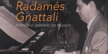 Villa-Lobos, as vanguardas e o samba são tema do 6º capítulo do documentário sobre Radamés Gnattali
