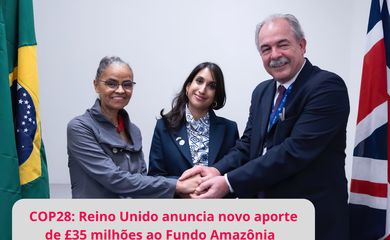 O Reino Unido apoia a visão do Brasil para as florestas e o desenvolvimento das comunidades que a protegem, por isso anunciamos hoje, na #COP28, novo apoio financeiro de £35 milhões ao Fundo Amazônia. Foto: UK in Brazil/Twitter