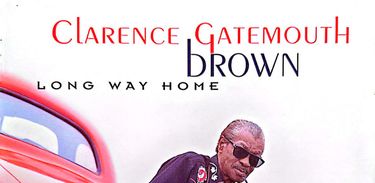 CD CLARENCE GATEMOUTH BROWN LONG WAY HOME