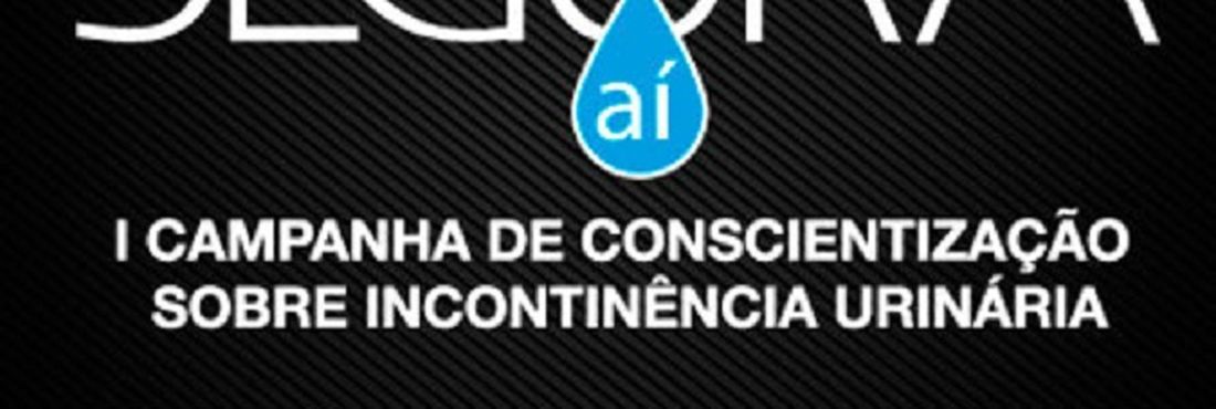 segura ai campanha prevenção incontinencia urinária segura ai campanha prevenção incontinencia urinária