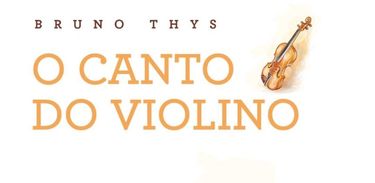 &quot;O canto do violino&quot;, de Bruno Thys