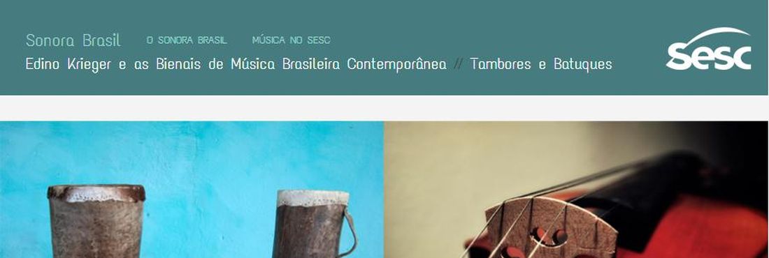 Na 16ª edição, os temas são Tambores e Batuques e Edino Krieger e as Bienais de Música Brasileira Contemporânea