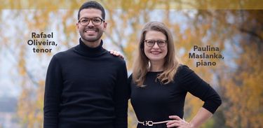 Rafael Oliveira, tenor, e Paulina Maslanka, pianista