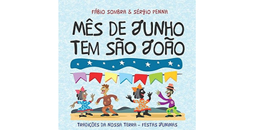 &quot;Mês de Junho tem São João&quot;, de Fábio Sombra e Sérgio Penna 