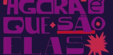 Agora é que são elas 