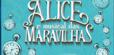 Alice - O musical das maravilhas