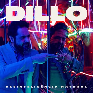 Dillo lança Desinteligência Natural/Capa Divulgação Dillo lança Desinteligência Natural