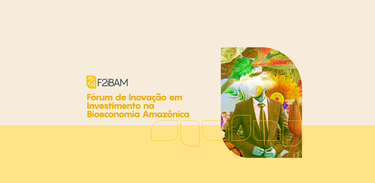 Fórum de Inovação em Investimentos na Bioeconomia amazônica