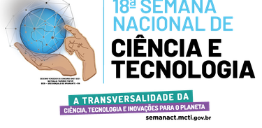 18ª Semana Nacional de Ciência e Tecnologia