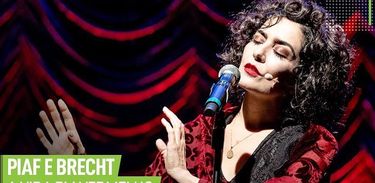 Letícia Sabatella vive Édith Piaf no musical &quot;Piaf e Brecht - A vida em vermelho&quot;