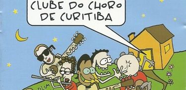 Disco &quot;Clube do Choro de Curitiba&quot; (2007) 