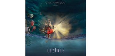 Capa do álbum Luzente do grupo &quot;O Teatro Mágico&quot;